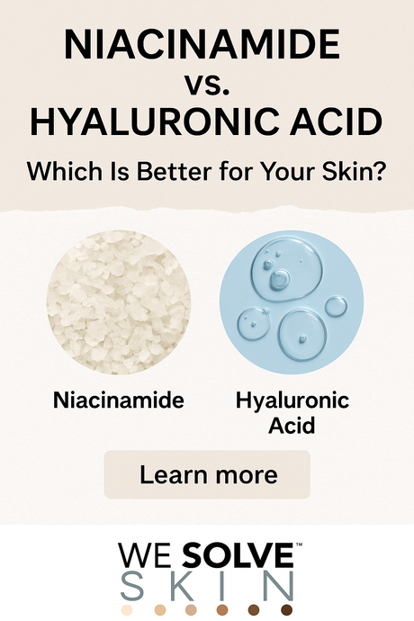 Niacinamide vs. Hyaluronic Acid: Which is Better for Your Skin?